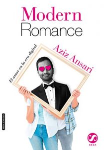 Baixar MODERN ROMANCE, El amor en la era digital (Spanish Edition) pdf, epub, eBook