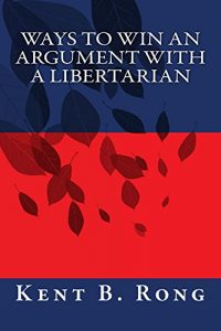 Baixar Ways To Win An Argument With A Libertarian (English Edition) pdf, epub, eBook