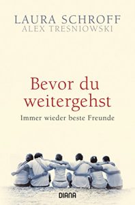 Baixar Bevor du weitergehst: Immer wieder beste Freunde (German Edition) pdf, epub, eBook