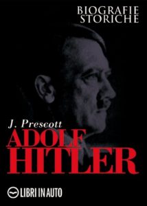 Baixar Adolf Hitler. Il lato oscuro del Fuhrer (Biografie storiche) (Italian Edition) pdf, epub, eBook