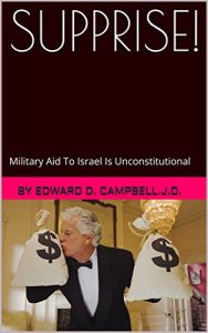 Baixar SUPPRISE!: Military Aid To Israel Is Unconstitutional (English Edition) pdf, epub, eBook