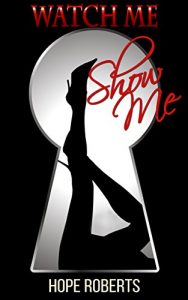 Baixar Watch Me, Show Me: 10 erotic voyeur and exhibitionist short stories (English Edition) pdf, epub, eBook