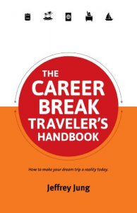 Baixar The Career Break Traveler’s Handbook: How to make your dream trip a reality today. (English Edition) pdf, epub, eBook