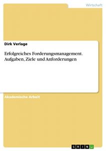 Baixar Erfolgreiches Forderungsmanagement. Aufgaben, Ziele und Anforderungen pdf, epub, eBook