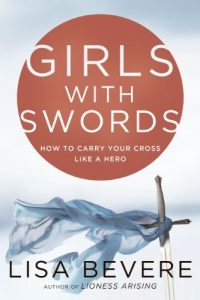 Baixar Girls with Swords: How to Carry Your Cross Like a Hero pdf, epub, eBook