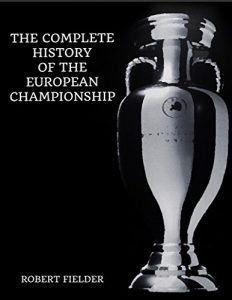 Baixar The Complete History of the European Championship (English Edition) pdf, epub, eBook