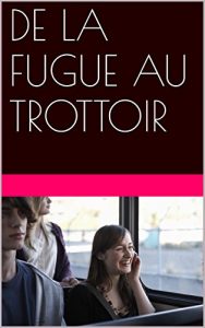 Baixar DE LA FUGUE AU TROTTOIR (French Edition) pdf, epub, eBook