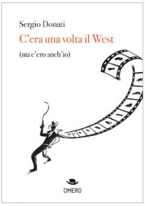 Baixar C’era una volta il West (ma c’ero anch’io) (scrittura creativa Vol. 1) (Italian Edition) pdf, epub, eBook