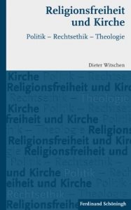 Baixar Religionsfreiheit und Kirche: Politik – Rechtsethik – Theologie (German Edition) pdf, epub, eBook
