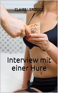 Baixar Interview mit einer Hure: Erotischer Roman (German Edition) pdf, epub, eBook