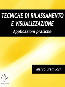 Baixar Tecniche di rilassamento e visualizzazione. Applicazioni pratiche pdf, epub, eBook