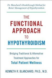 Baixar Functional Approach to Hypothyroidism: Bridging Traditional and Alternative Treatment Approaches for Total Patient Wellness pdf, epub, eBook