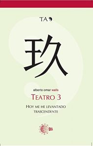 Baixar TEATRO 3. HOY ME HE LEVANTADO TRASCENDENTE (Teatro Alberto Omar) pdf, epub, eBook