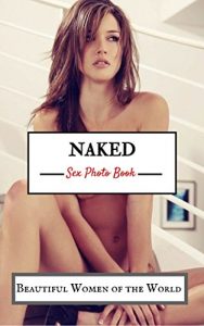 Baixar Naked by Sex Photo Book: Beautiful Women of the World (English Edition) pdf, epub, eBook