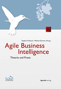 Baixar Agile Business Intelligence: Theorie und Praxis (Edition TDWI) (German Edition) pdf, epub, eBook