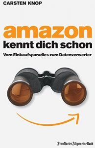 Baixar Amazon kennt Dich schon: Vom Einkaufsparadies zum Datenverwerter (German Edition) pdf, epub, eBook