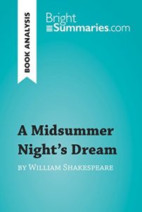 Baixar A Midsummer Night’s Dream by William Shakespeare (Book Analysis): Detailed summary, analysis and reading guide (BrightSummaries.com) (English Edition) pdf, epub, eBook