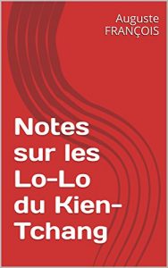 Baixar Notes sur les Lo-Lo du Kien-Tchang (French Edition) pdf, epub, eBook