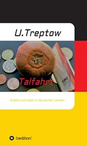 Baixar Talfahrt: Arbeit und Leben in deutschen Landen (German Edition) pdf, epub, eBook