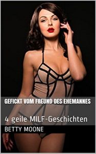 Baixar Gefickt vom Freund des Ehemannes: 5 geile MILF-Geschichten (German Edition) pdf, epub, eBook