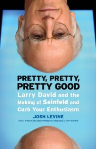 Baixar Pretty, Pretty, Pretty Good: Larry David and the Making of Seinfeld and Curb Your Enthusiasm pdf, epub, eBook