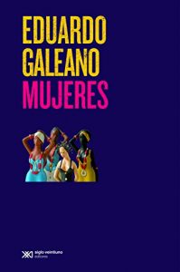 Baixar Mujeres (Biblioteca Eduardo Galeano) pdf, epub, eBook