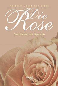Baixar Die Rose: Geschichte und Symbolik pdf, epub, eBook
