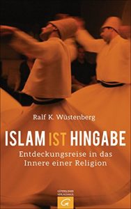 Baixar Islam ist Hingabe: Eine Entdeckungsreise in das Innere einer Religion (German Edition) pdf, epub, eBook