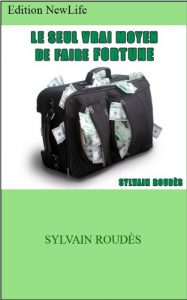 Baixar Le Seul Vrai Moyen de Faire Fortune (French Edition) pdf, epub, eBook