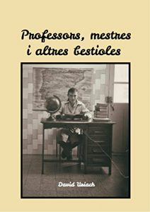 Baixar Professors, mestres i altres bestioles: Guia de camp (Catalan Edition) pdf, epub, eBook