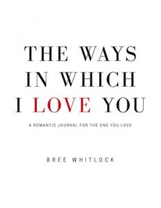 Baixar The Ways In Which I Love You: A Romantic Journal For The One You Love (English Edition) pdf, epub, eBook