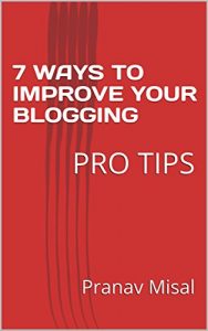 Baixar 7 WAYS TO IMPROVE YOUR BLOGGING: PRO TIPS (First Edition Book 1) (English Edition) pdf, epub, eBook