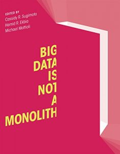 Baixar Big Data Is Not a Monolith (Information Policy) (English Edition) pdf, epub, eBook