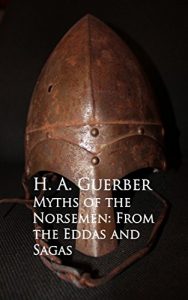 Baixar Myths of the Norsemen: From the Eddas and Sagas (English Edition) pdf, epub, eBook