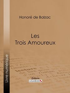 Baixar Les Trois Amoureux (French Edition) pdf, epub, eBook