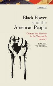 Baixar Black Power and the American People: Culture and Identity in the Twentieth Century (Library of Modern American History) pdf, epub, eBook