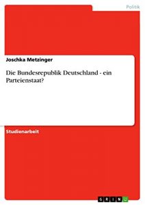 Baixar Die Bundesrepublik Deutschland – ein Parteienstaat? pdf, epub, eBook