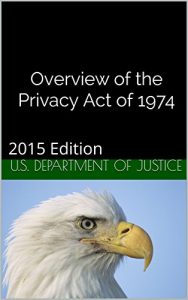 Baixar Overview of the Privacy Act of 1974: 2015 Edition (English Edition) pdf, epub, eBook