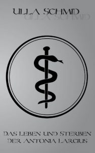 Baixar Das Leben und Sterben der Antonia Larcius (German Edition) pdf, epub, eBook