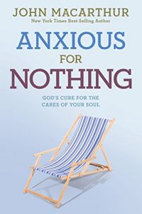 Baixar Anxious for Nothing: God’s Cure for the Cares of Your Soul (John Macarthur Study) (English Edition) pdf, epub, eBook