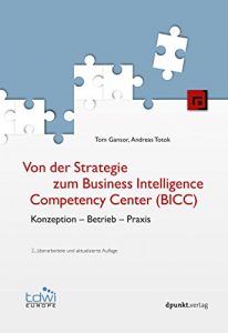 Baixar Von der Strategie zum Business Intelligence Competency Center (BICC): Konzeption – Betrieb – Praxis (Edition TDWI) (German Edition) pdf, epub, eBook