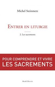 Baixar Entrer en liturgie. T2 – Les sacrements pdf, epub, eBook
