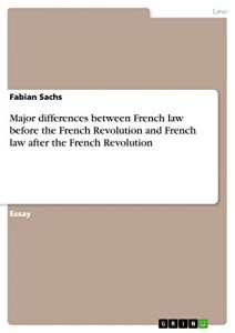 Baixar Major differences between French law before the French  Revolution and French law after the French Revolution pdf, epub, eBook
