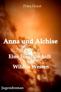 Baixar Anna und Alchise: Eine Freundschaft im Wilden Westen (German Edition) pdf, epub, eBook