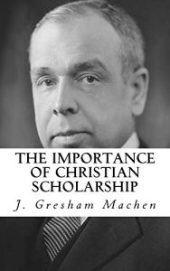 Baixar The Importance of Christian Scholarship (English Edition) pdf, epub, eBook