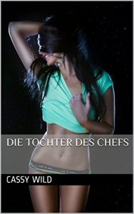 Baixar Die Tochter des Chefs (German Edition) pdf, epub, eBook