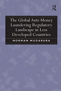 Baixar The Global Anti-Money Laundering Regulatory Landscape in Less Developed Countries pdf, epub, eBook
