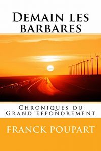 Baixar Demain les barbares: Chroniques du Grand effondrement (French Edition) pdf, epub, eBook
