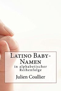 Baixar Latino Baby-Namen: in alphabetischer Reihenfolge (German Edition) pdf, epub, eBook
