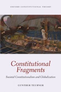 Baixar Constitutional Fragments: Societal Constitutionalism and Globalization (Oxford Constitutional Theory) pdf, epub, eBook